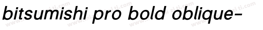 bitsumishi pro bold oblique字体转换